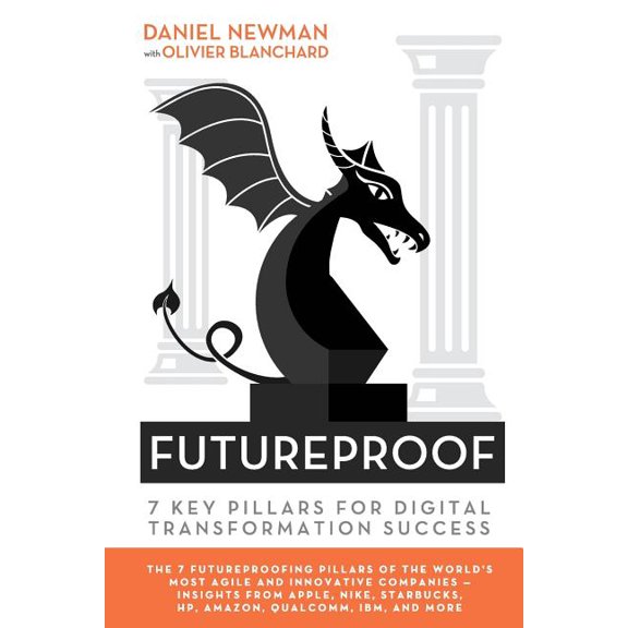 Futureproof: 7 key pillars for digital transformation success Paperback Daniel Newman, Olivier Blanchard