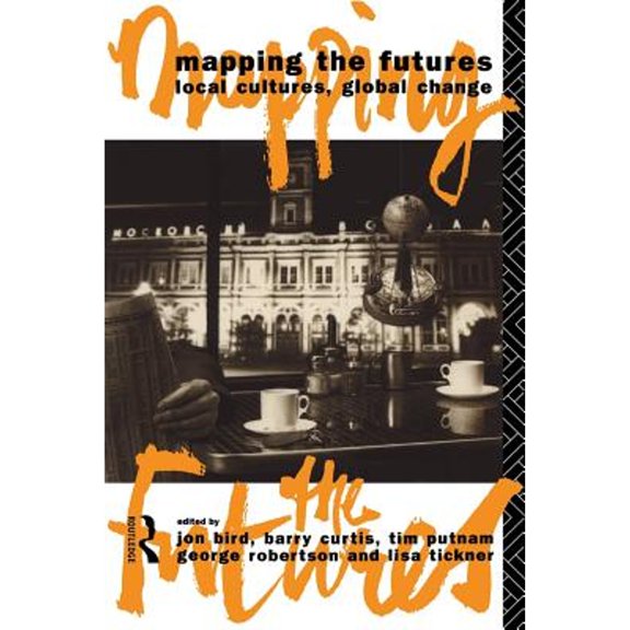 Pre-Owned Mapping the Futures : Local Cultures, Global Change (Paperback) 9780415070188
