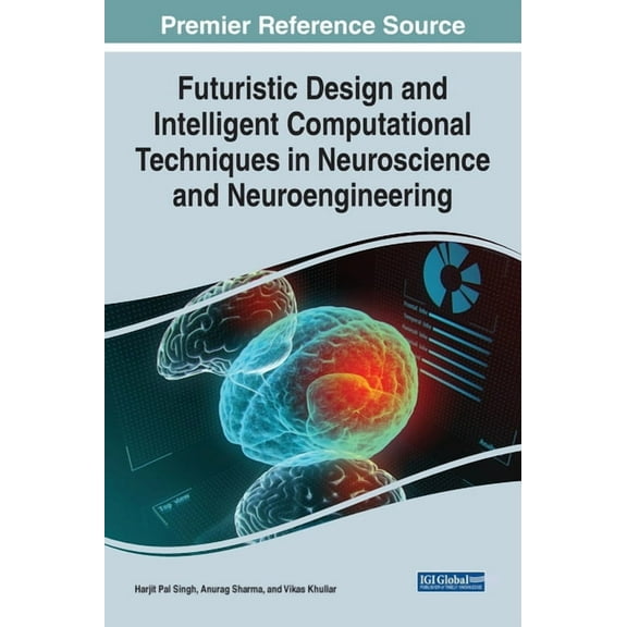 Futuristic Design and Intelligent Computational Techniques in Neuroscience and Neuroengineering, (Hardcover)
