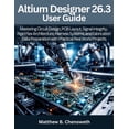 thumbnail image 1 of Futuristic Engineering and Programming G Altium Designer 26.3 User Guide: Mastering Circuit Design, PCB Layout, Signal Integrity, Rigid Flex Architecture, Harnes, Book 10, (Paperback), 1 of 1