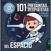 Futuros Genios 101 Preguntas Y Respuestas del Espacio / 101 Questions and Answers about Space. Future Geniuses Collection, Hardcover