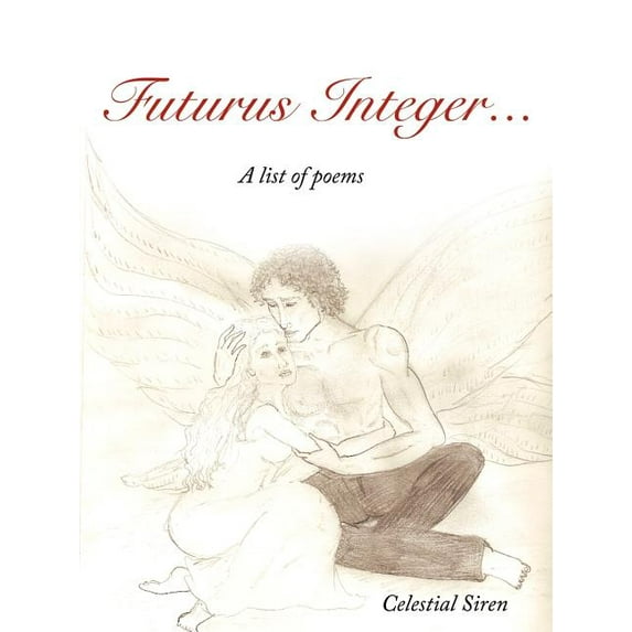 futurus integer...: A list of poems (Paperback)