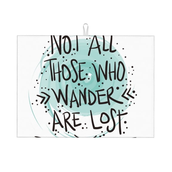 Fuzoiu Not All Who Wander Are Lost1 Print Absorbent, Reversible Microfiber Dish Drying Mat for Kitchen, Dish Drying Pad for Dishes, Utensils, Pots and Pans, Extra Large 18 Inch x 24 Inch