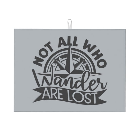 Fuzoiu Not All Who Wander Are Lost2 Print Absorbent, Reversible Microfiber Dish Drying Mat for Kitchen, Dish Drying Pad for Dishes, Utensils, Pots and Pans, Extra Large 18 Inch x 24 Inch
