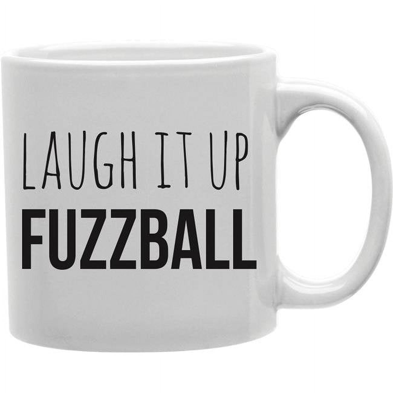 Fuzzball Laugh It Up Fuzzball Mug