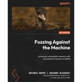 thumbnail image 1 of Fuzzing Against the Machine: Automate vulnerability research with emulated IoT devices on QEMU (Paperback), 1 of 1