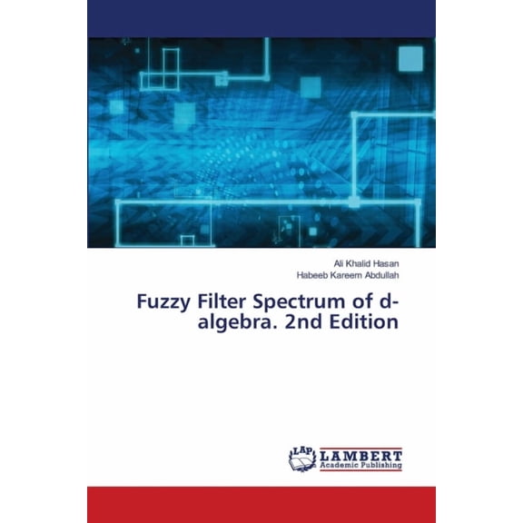 Fuzzy Filter Spectrum of d-algebra. 2nd Edition, (Paperback)