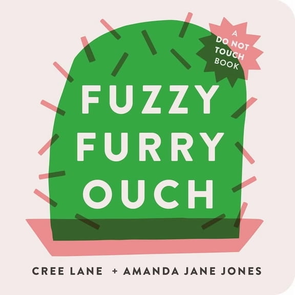 Fuzzy Furry Ouch, (Board Book)
