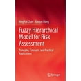 thumbnail image 1 of Fuzzy Hierarchical Model for Risk Assessment: Principles, Concepts, and Practical Applications, (Hardcover), 1 of 1
