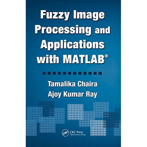 Pre-Owned Fuzzy Image Processing and Applications with MATLAB, (Hardcover)