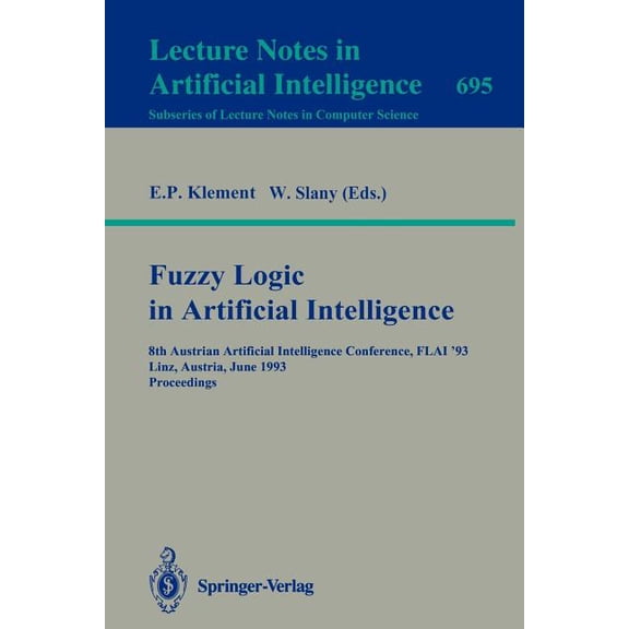Fuzzy Logic in Artificial Intelligence: 8th Austrian Artificial Intelligence Conference, Flai'93, Linz, Austria, June 28, (Paperback)