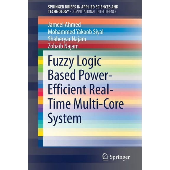 Fuzzy Logic Based Power-Efficient Real-Time Multi-Core System, (Paperback)