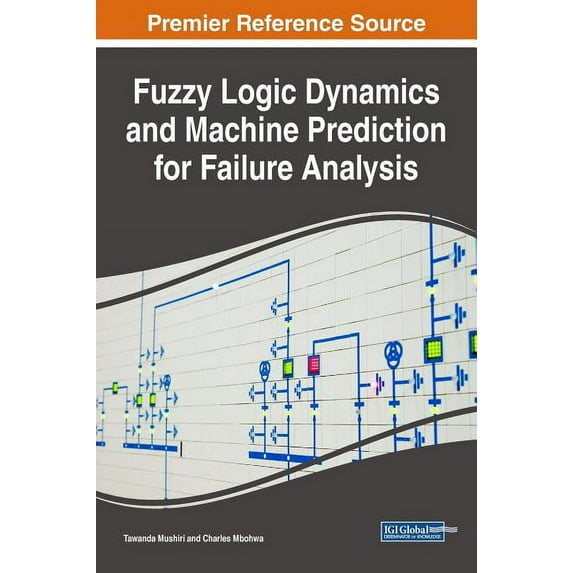 Fuzzy Logic Dynamics and Machine Prediction for Failure Analysis (Hardcover)