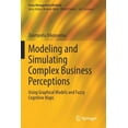 thumbnail image 1 of Fuzzy Management Methods Modeling and Simulating Complex Business Perceptions: Using Graphical Models and Fuzzy Cognitive Maps, (Paperback), 1 of 1