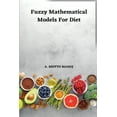 thumbnail image 1 of Fuzzy Mathematical Models for Diet (Paperback), 1 of 1
