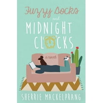 Fuzzy Socks and Midnight Clocks (Paperback)
