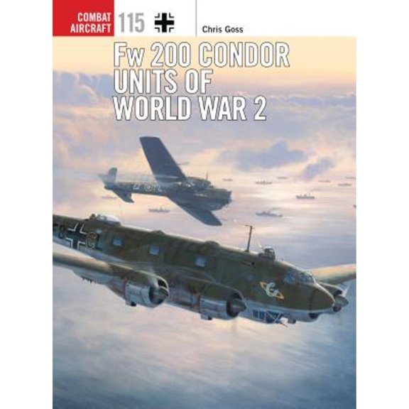 Pre-Owned Fw 200 Condor Units of World War 2: 115 (Combat Aircraft) Paperback
