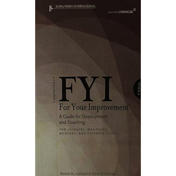 Pre-Owned FYI: For Your Improvement - For Learners, Managers, Mentors, and Feedback Givers by Michael M. Lombardo, Paperback, Business & Investing, Economics/Leadership, English