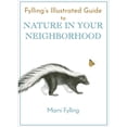 thumbnail image 1 of Pre-Owned Fylling's Illustrated Guide to Nature in Your Neighborhood (Paperback) 1597144800 9781597144803, 1 of 1