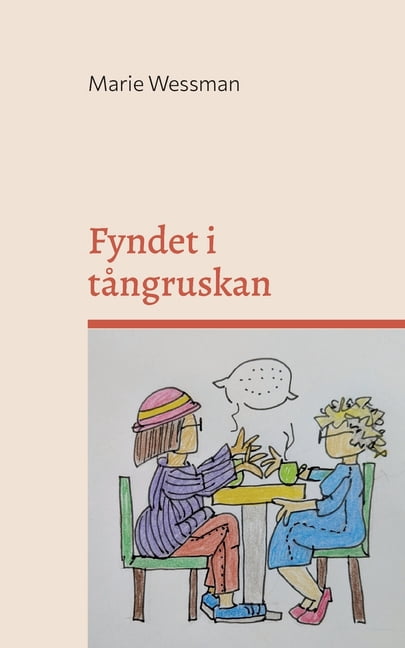 Fyndet i tångruskan: - när vardagen får ta plats, (Paperback)