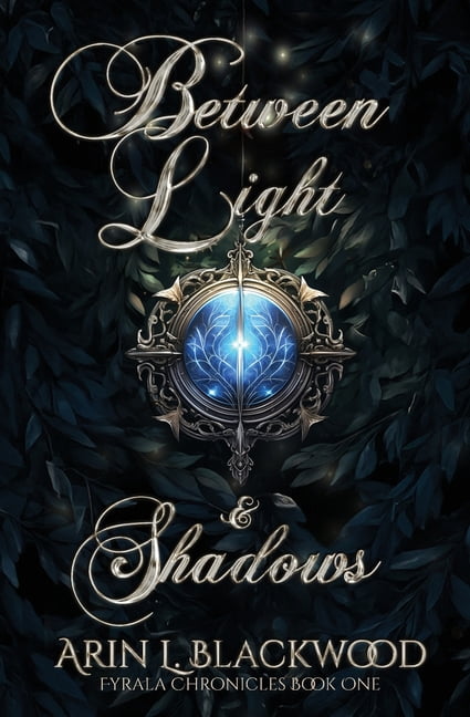 Fyrala Chronicles Between Light &amp; Shadows, Book 1, (Paperback)
