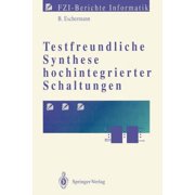 Fzi-Berichte Informatik Testfreundliche Synthese Hochintegrierter Schaltungen, Paperback