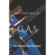 G.A.S The World Had No Idea! Paperback