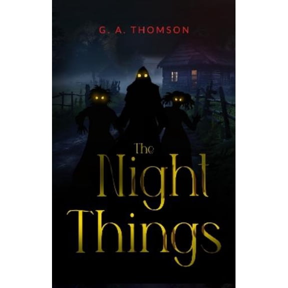 G. A. Thomson The Night Things (Paperback)