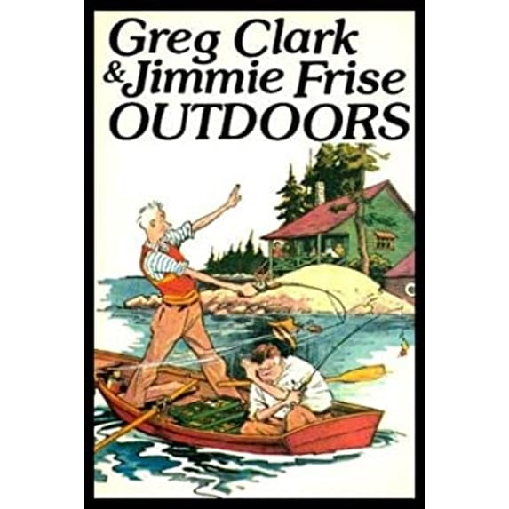 Pre-Owned Greg Clark & Jimmie Frise outdoors (Hardcover) 0002166070 9780002166072