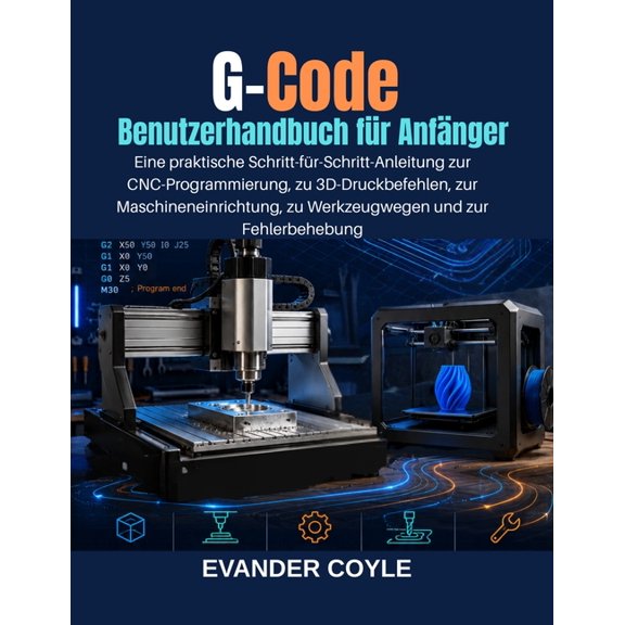 G-Code Benutzerhandbuch fr Anfnger, (Paperback)