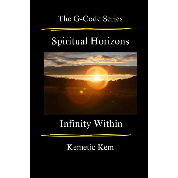 G-Code Spiritual Horizons: Infinity Within, Book 3, (Paperback)