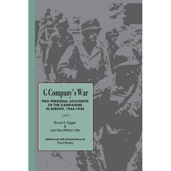G Company's War : Two Personal Accounts of the Campaigns in Europe, 1944-1945 (Edition 1) (Paperback)
