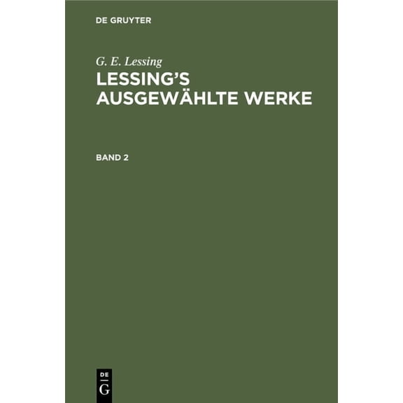 G. E. Lessing: Lessing's Ausgewhlte Werke. Band 2, (Hardcover)