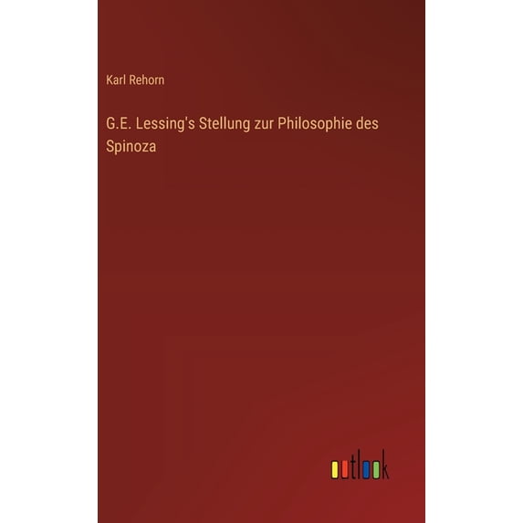 G.E. Lessing's Stellung zur Philosophie des Spinoza, (Hardcover)