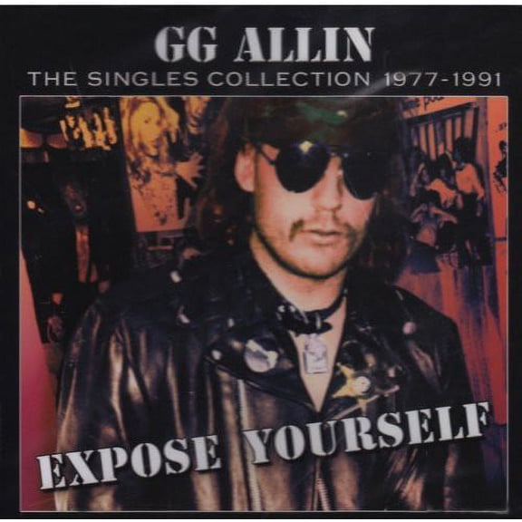 G.G. Allin - Expose Yourself: The Singles Collection 1977-1991 - Music & Performance - CD