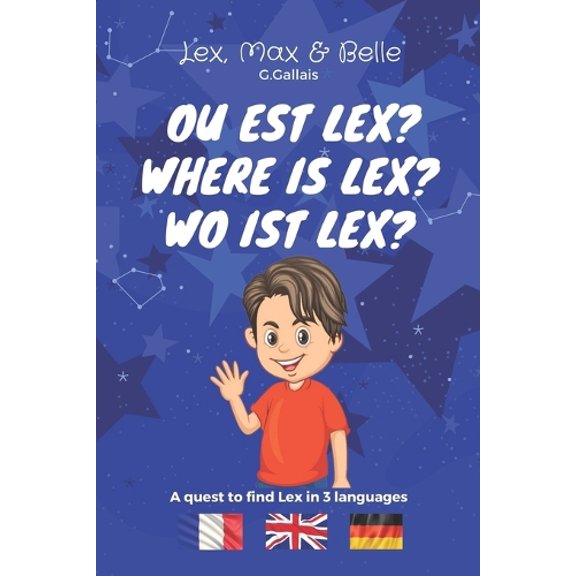 G Gallais Ou est Lex? Where is Lex? Wo ist Lex? (Paperback)