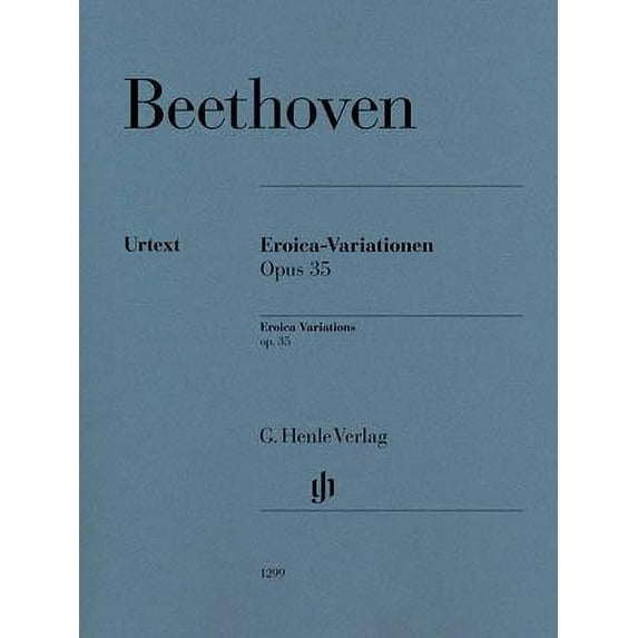 G. Henle Verlag Eroica Variations Op. 35 for Piano Solo Composed by Ludwig van Beethoven Edited by Felix Loy