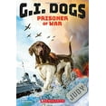 thumbnail image 1 of Pre-Owned G.I. Dogs: Judy, Prisoner of War (G.I. Dogs #1): Volume 1 (Paperback) 1338185233 9781338185232, 1 of 1