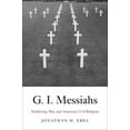 thumbnail image 1 of G.I. Messiahs: Soldiering, War, and American Civil Religion, (Hardcover), 1 of 1