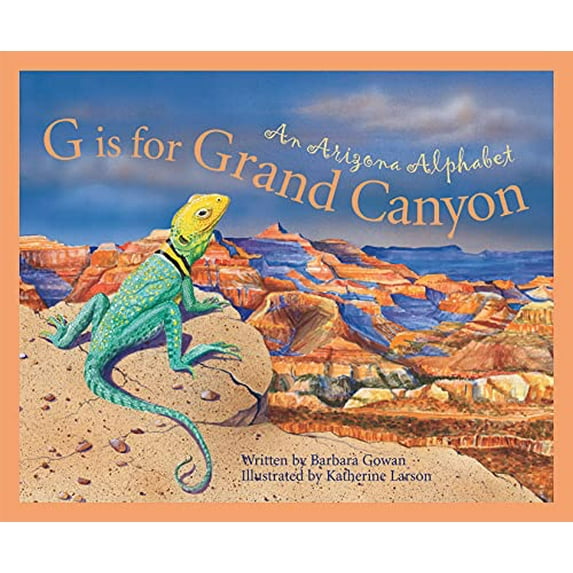 Pre-Owned G Is for Grand Canyon: An Arizona Alphabet (Hardcover) 1585360686 9781585360680