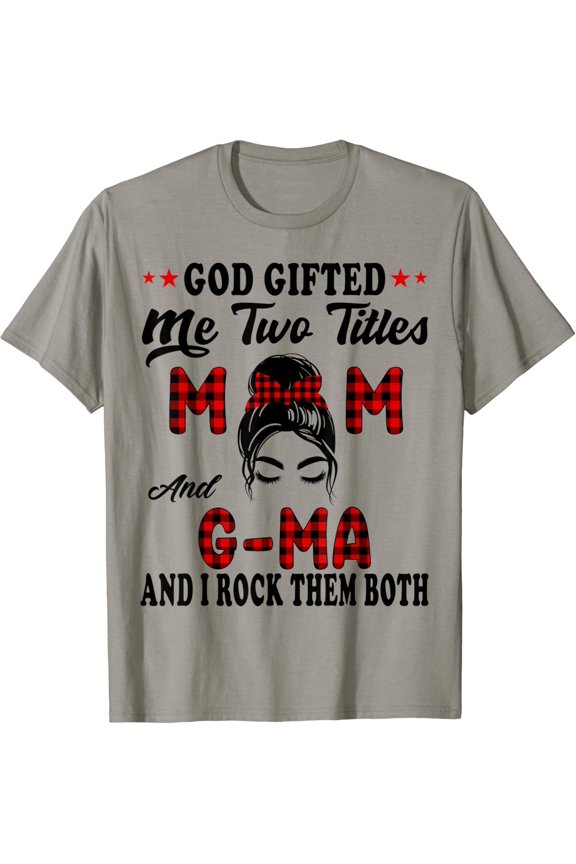 G Ma God Ed Me Two Titles Mom And G Ma Graphic T-Shirt