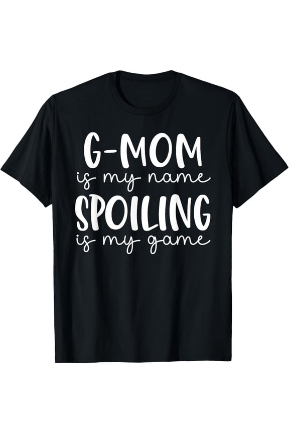 G-Mom Is My Name Spoiling Is My Game Funny G-Mom T-Shirt Unisex S-5XL Hot Trending Shirt, Vintage Birthday Gift