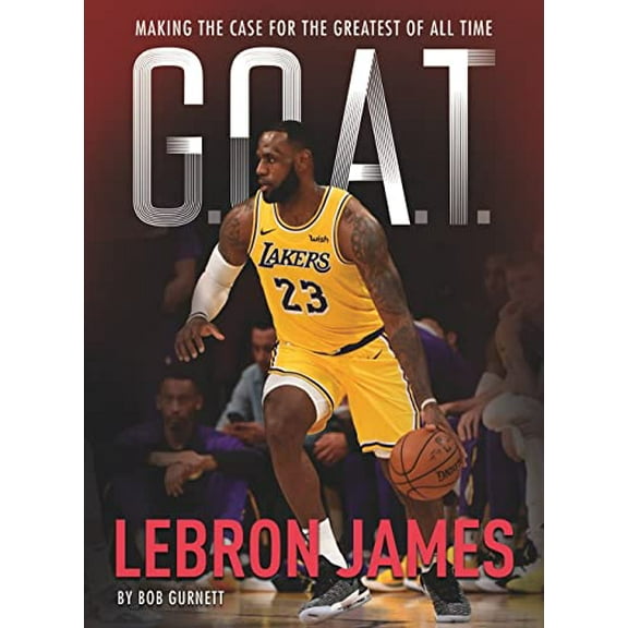 Pre-Owned G.O.A.T. - LeBron James: Making the Case for the Greatest of All Time: 1 Paperback