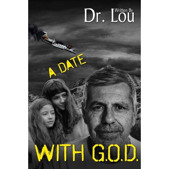 A Date With G.O.D.: Justified Paperback 195008860X 9781950088607 Dr Lou, Lou Pica
