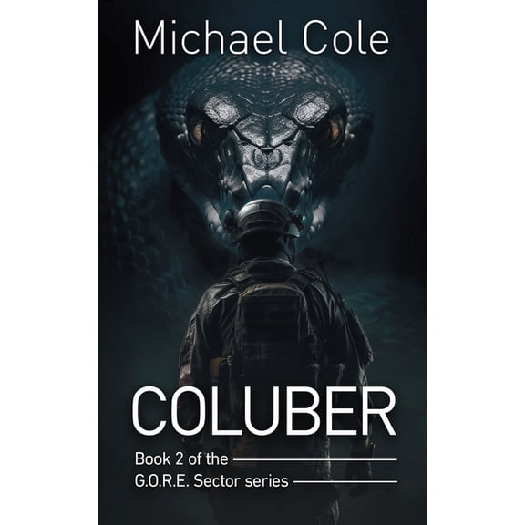 G.O.R.E Sector Coluber: G.O.R.E. Sector Book 2, Book 2, (Paperback)