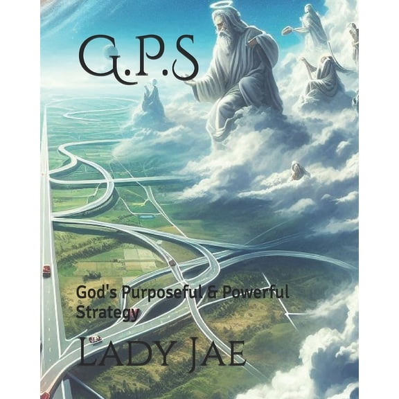 G.P.S: God's Purposeful & Powerful Strategy, (Paperback)