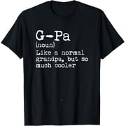 G-Pa Definition Noun Like A Grandpa But Much Cooler GPa T-Shirt