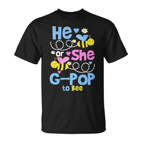 G Pop Grandpa He Or She G Pop To Bee TShirt
