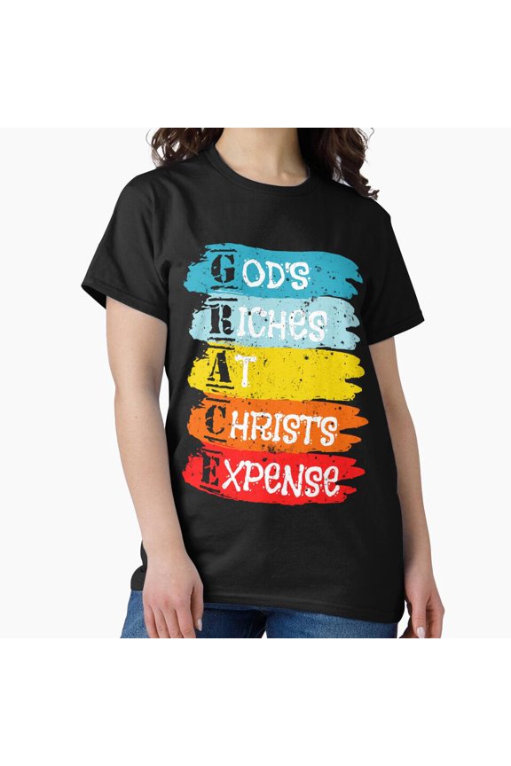 G.R.A.C.E God'S Riches At Christ'S Expense Shirt, Casual Graphic Tee, Everyday Short Sleeve Shirt