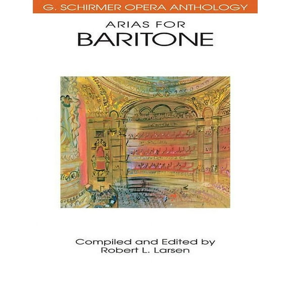 G. Schirmer Opera Anthology Arias for Baritone: G. Schirmer Opera Anthology, (Paperback)